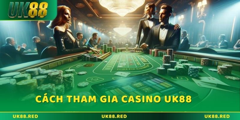 Khám phá Live casino UK88: Chơi thật như tại sòng bạc Cách tham gia sảnh Live casino UK88 mới cập nhật