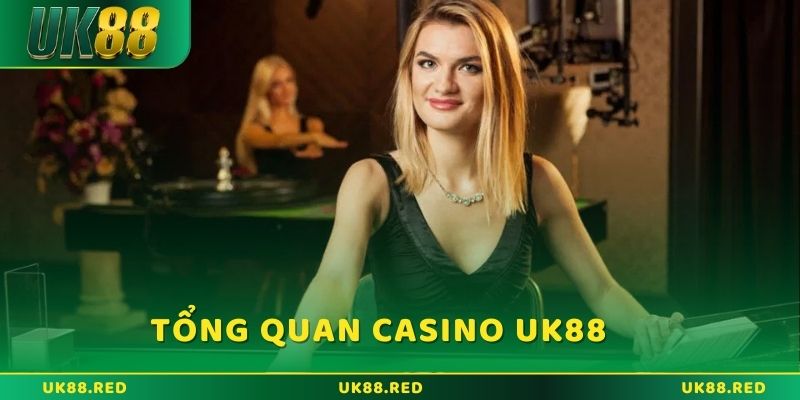 Khám phá Live casino UK88: Chơi thật như tại sòng bạc Tổng quan sảnh Live Casino UK88 hot 2025